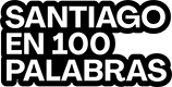 Santiago En 100 Palabras